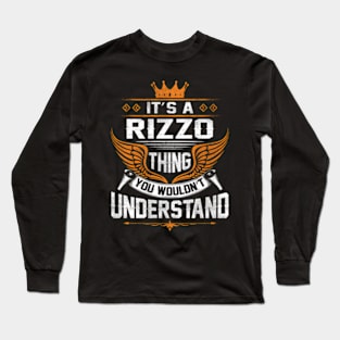 Rizzo - Rizzo Thing You Wouldn'T Understand Long Sleeve T-Shirt